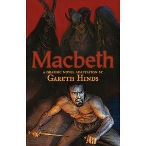 Macbeth: A Graphic Novel: A Graphic Novel (a Classroom-Friendly Visual Adaptatio